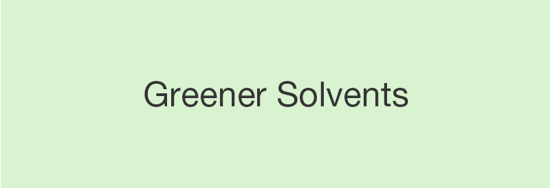 Greener Solvents