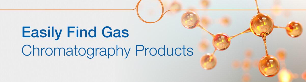Easily Find Gas Chromatography Products Easily Find Gas Chromatography Products