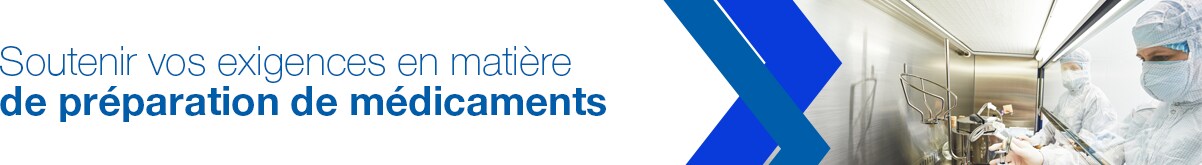 Soutenir vos exigences en matière de préparation de médicaments Soutenir vos exigences en matière de préparation de médicaments