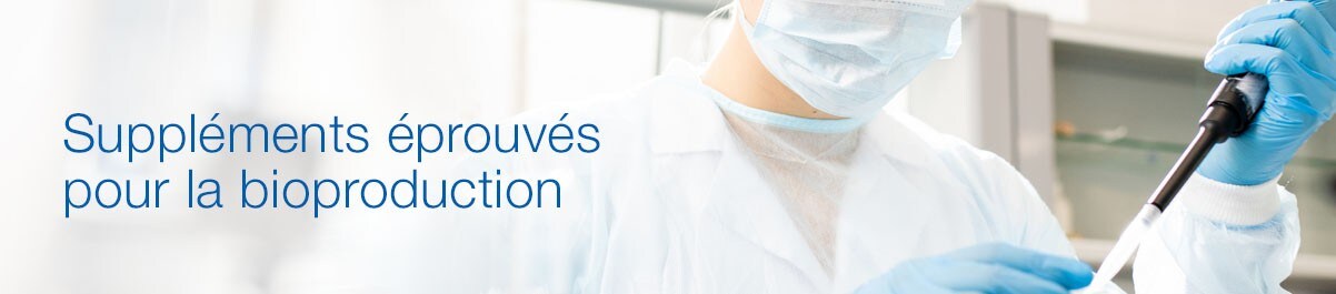 Proven Supplements for Bioproduction Proven Supplements for Bioproduction